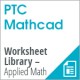 PTC Mathcad Worksheet Library - Applied Math